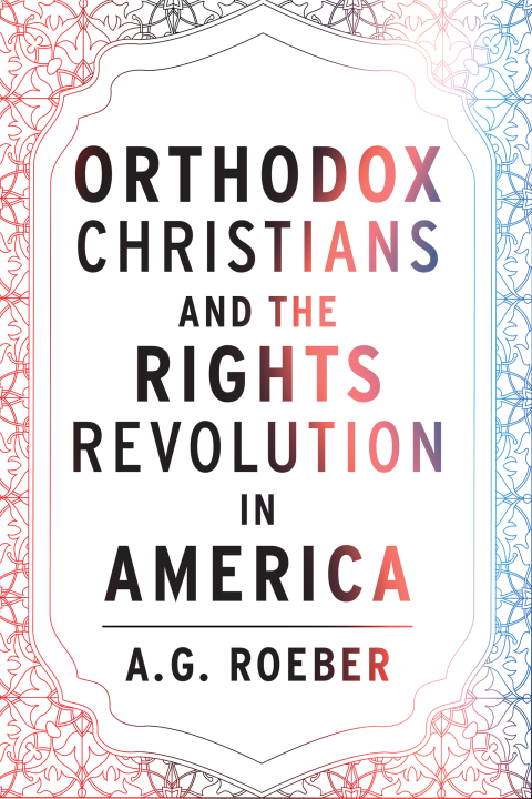 Cover image for book Orthodox  Christians and the Rights Revolution in America