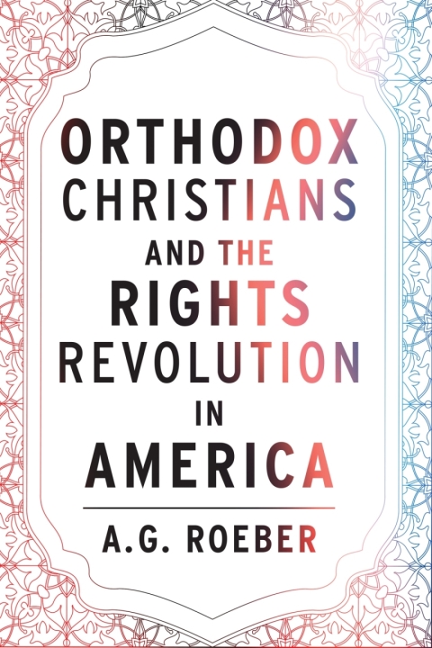 Cover image for book Orthodox  Christians and the Rights Revolution in America