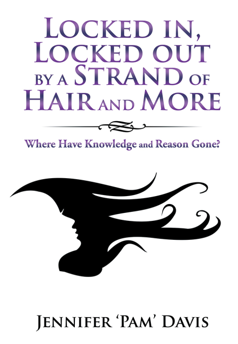 Cover image for book Locked In, Locked out by a Strand of Hair and More