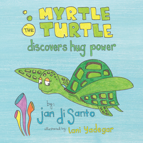 Cover image for book Myrtle the Turtle Discovers Hug Power