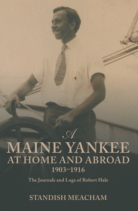 Cover image for book A Maine Yankee at Home and Abroad 1903–1916