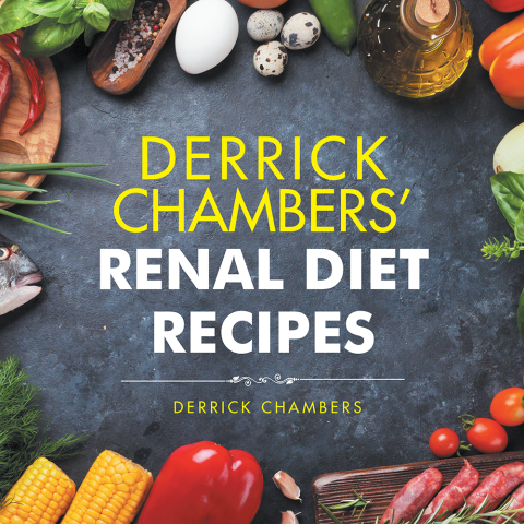 Cover image for book Derrick Chambers’ Renal Diet Recipes