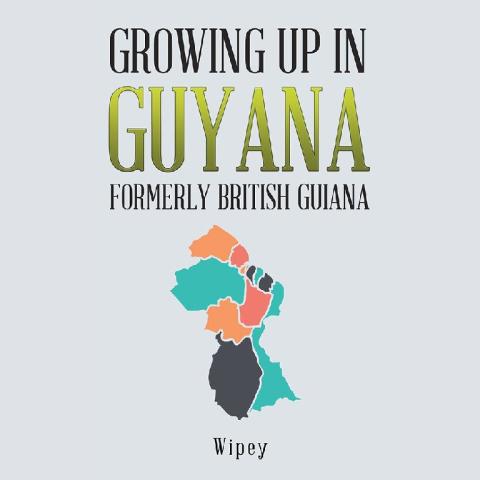 Cover image for book Growing up in Guyana Formerly British Guiana