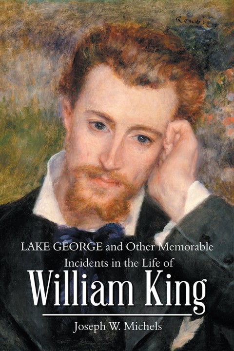 Cover image for book Lake George and Other Memorable Incidents in the Life of William King