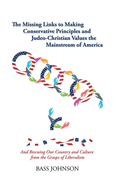 Cover image for book The Missing Links to Making Conservative Principles and Judeo-Christian Values the Mainstream of America
