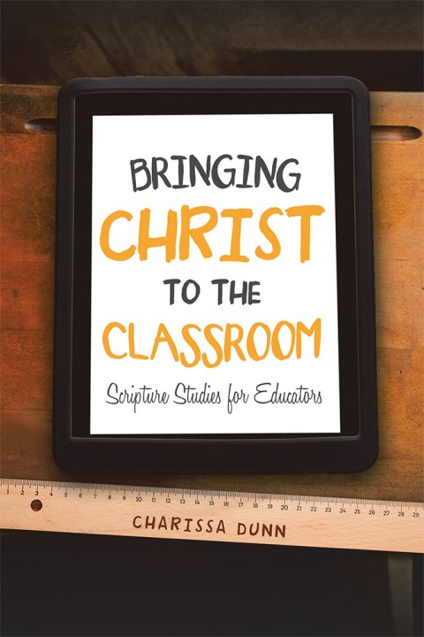 Cover image for book Bringing Christ to the Classroom
