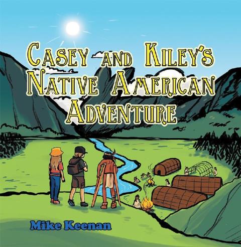 Cover image for book Casey and Kiley’S Native American Adventure