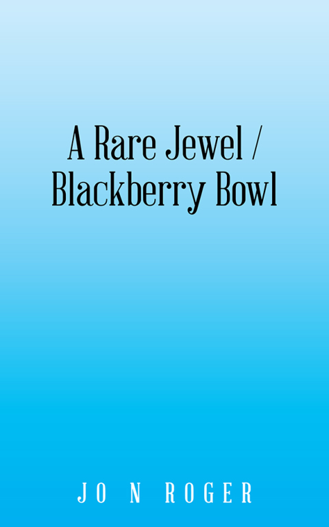 Cover image for book A Rare Jewel / Blackberry Bowl