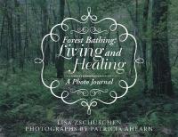 Cover image: Forest Bathing: Living and Healing 9781532059667