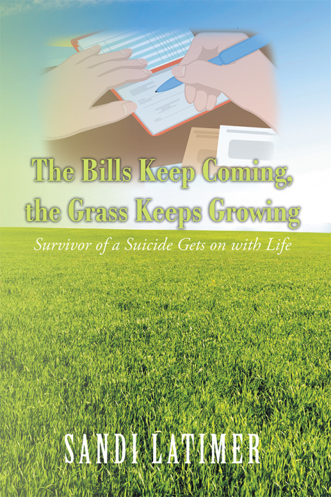 Cover image for book The Bills Keep Coming, the Grass Keeps Growing