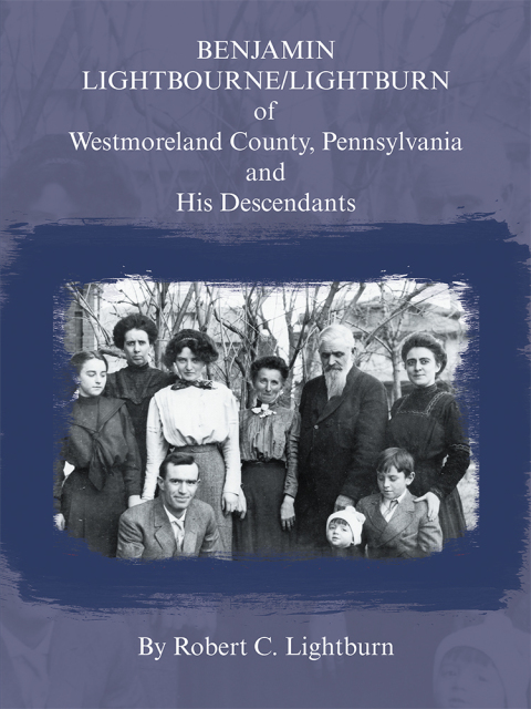 Cover image for book Benjamin Lightbourne/Lightburn of Westmoreland County, Pennsylvania and His Descendants