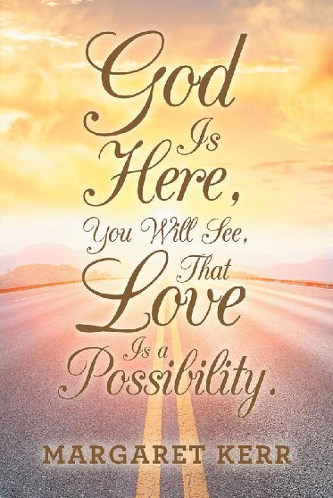 Cover image for book God Is Here, You Will See, That Love Is a Possibility.