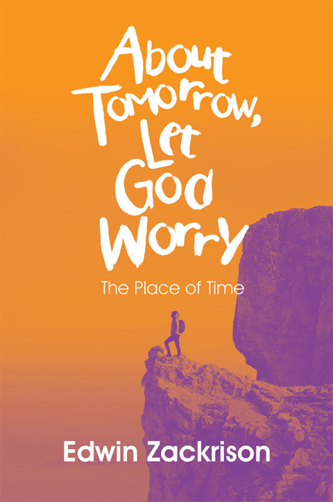 Cover image for book About Tomorrow, Let God Worry