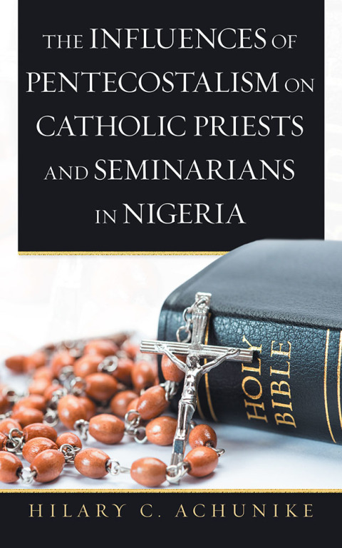 Cover image for book The Influences of Pentecostalism on Catholic Priests and Seminarians in Nigeria
