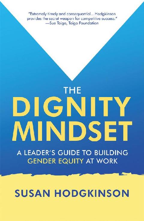 Cover image for book The Dignity Mindset:  a Leader’s Guide to Building Gender Equity at Work