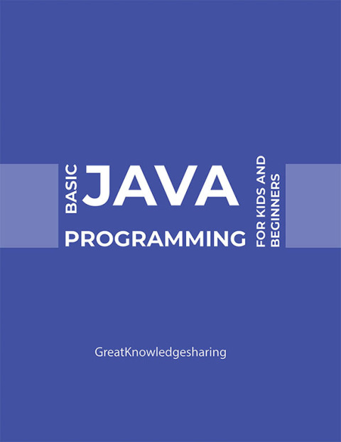 Cover image for book Basic Java Programming for Kids and Beginners