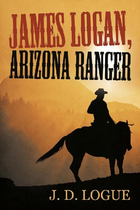 Cover image for book James Logan, Arizona Ranger