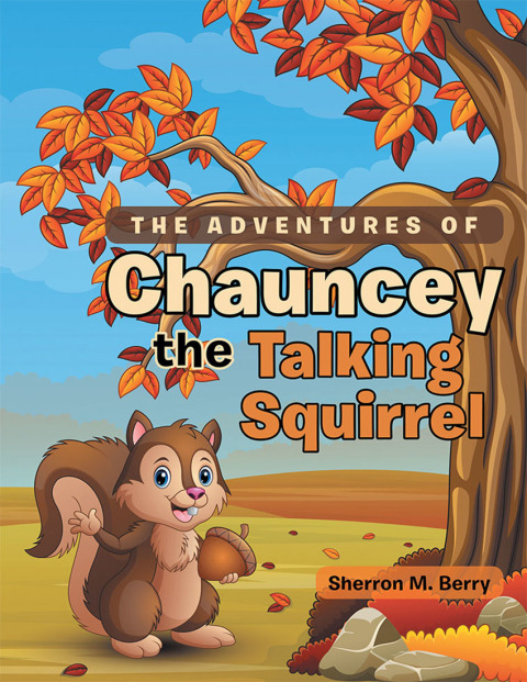 Cover image for book The Adventures of Chauncey the Talking Squirrel