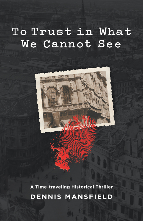 Cover image for book To Trust in What We Cannot See