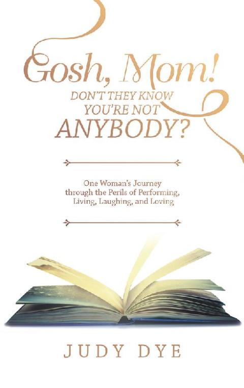 Cover image for book Gosh, Mom! Don’t They Know You’Re Not Anybody?