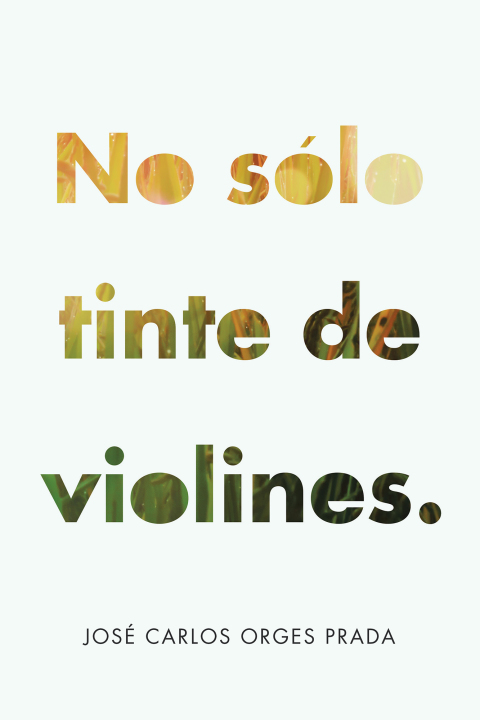 Cover image for book No Solo Tinte De Violines.