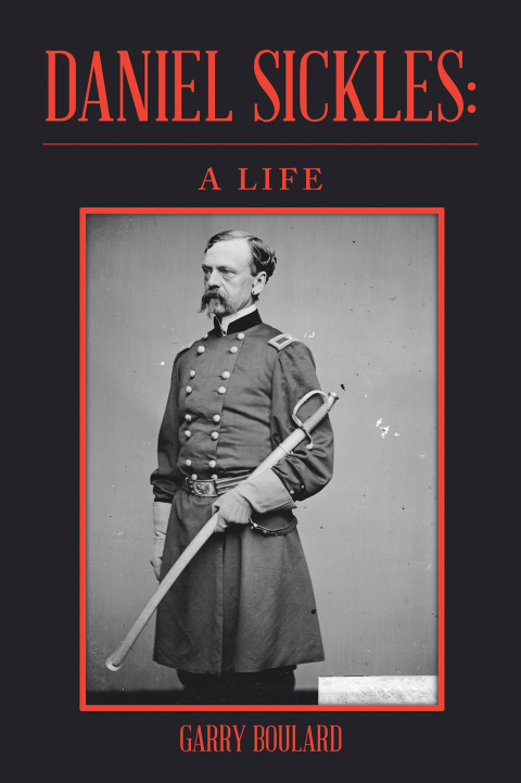 Cover image for book Daniel Sickles: A Life