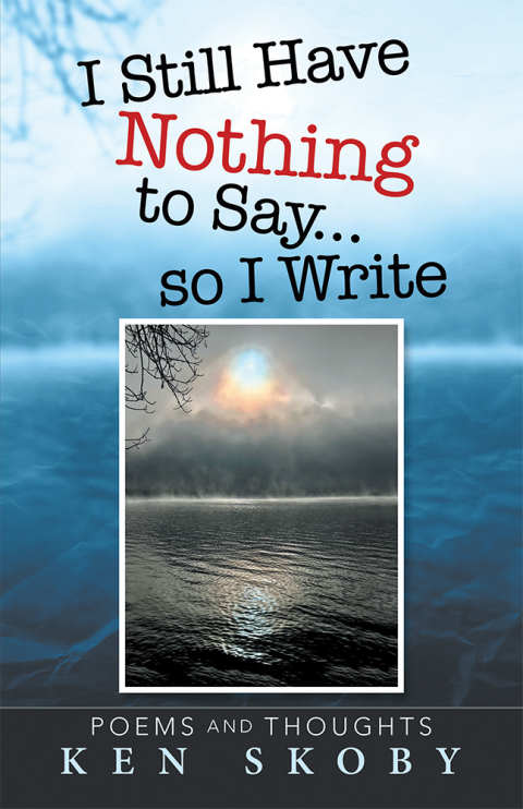 Cover image for book I Still Have Nothing to Say … so I Write