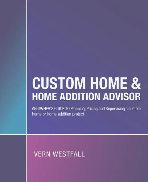 Cover image for book Custom Home & Home Addition Advisor