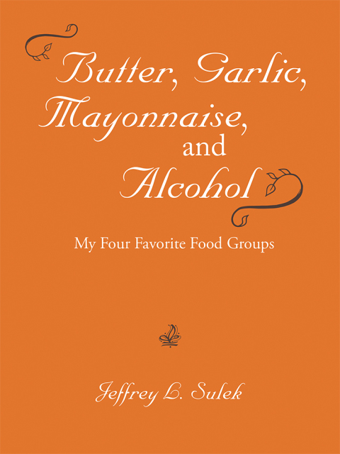 Cover image for book Butter, Garlic, Mayonnaise, and Alcohol
