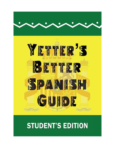 Cover image for book Yetter's Better Spanish Guide Student's Edition