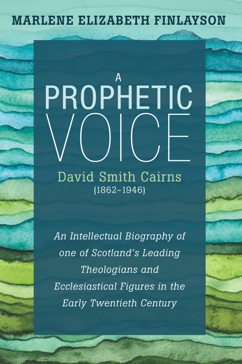 Cover image for book A Prophetic Voice—David Smith Cairns (1862–1946)