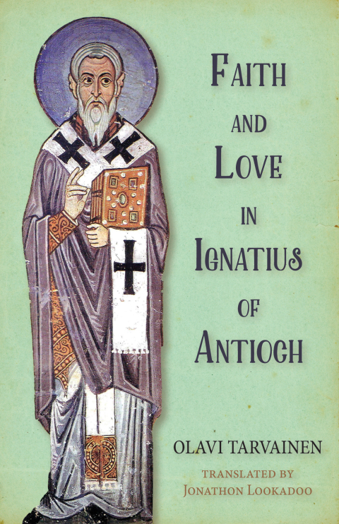 Cover image for book Faith and Love in Ignatius of Antioch