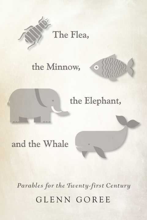 Cover image for book The Flea, the Minnow, the Elephant, and the Whale