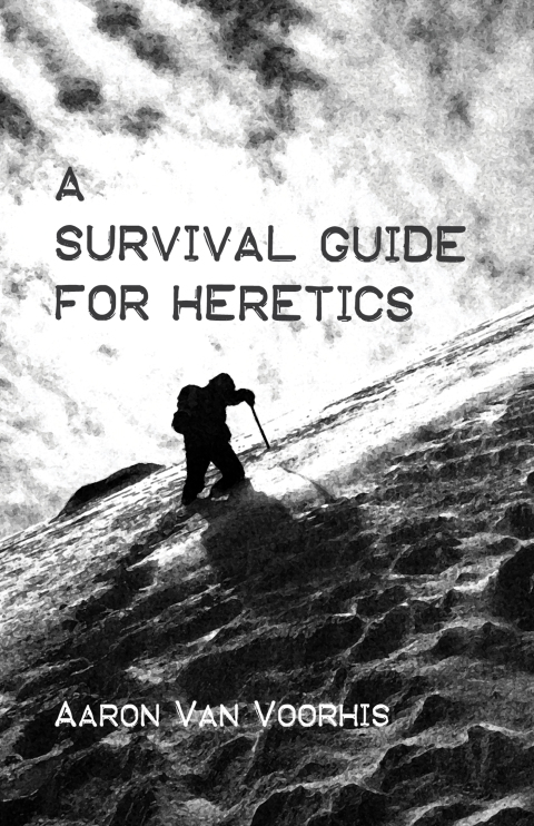 Cover image for book A Survival Guide for Heretics