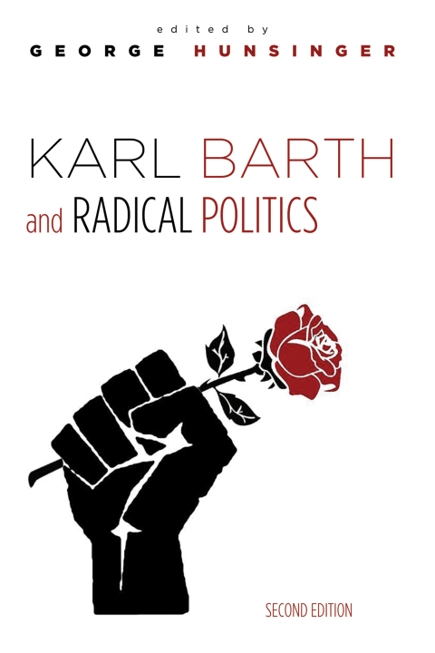 Cover image for book Karl Barth and Radical Politics, Second Edition