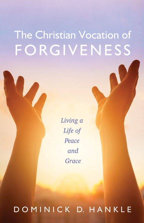 Cover image for book The Christian Vocation of Forgiveness