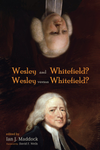 Cover image: Wesley and Whitefield? Wesley versus Whitefield? 9781498290678