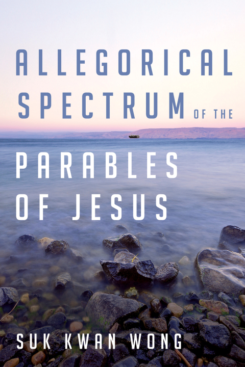 Cover image for book Allegorical Spectrum of the Parables of Jesus