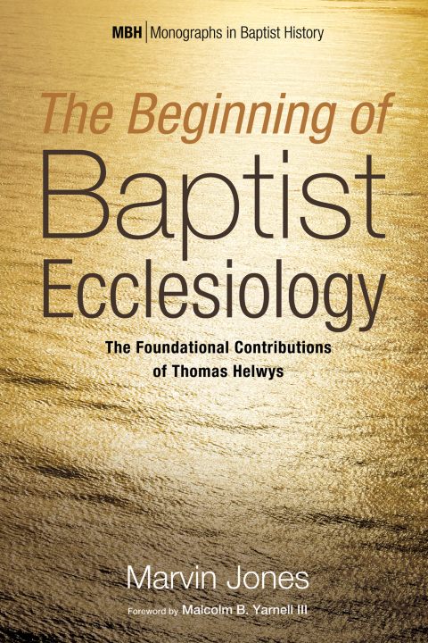 Cover image for book The Beginning of Baptist Ecclesiology