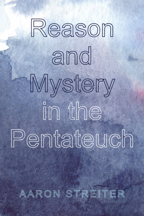 Cover image for book Reason and Mystery in the Pentateuch