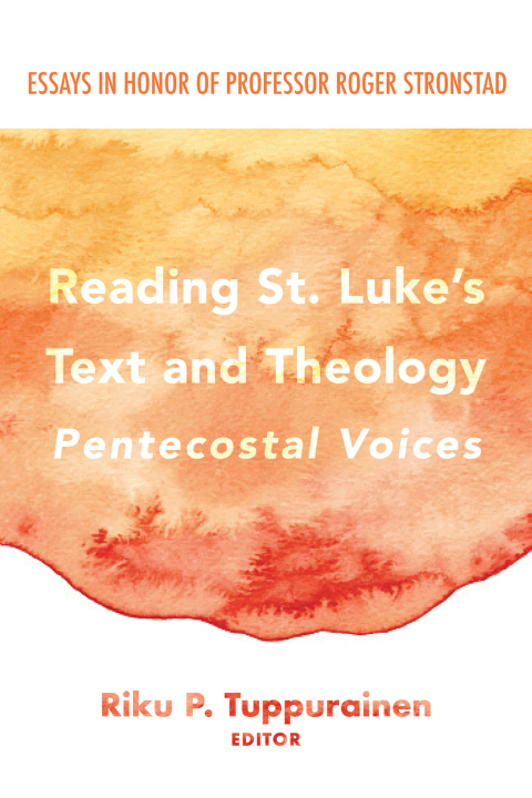 Cover image for book Reading St. Luke’s Text and Theology: Pentecostal Voices