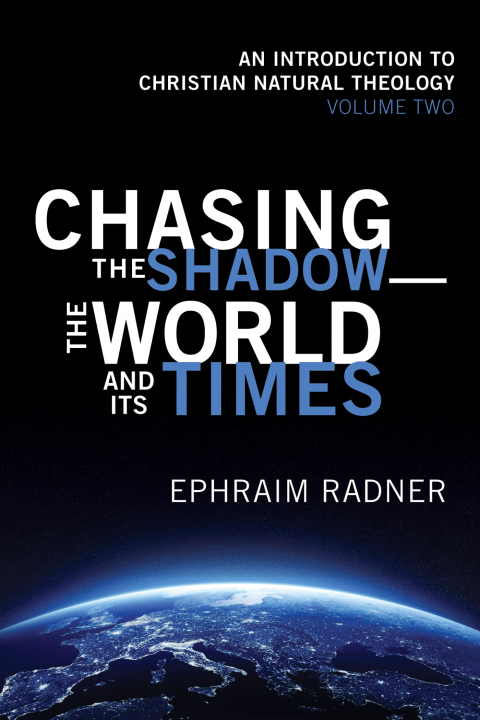 Cover image for book Chasing the Shadow—the World and Its Times