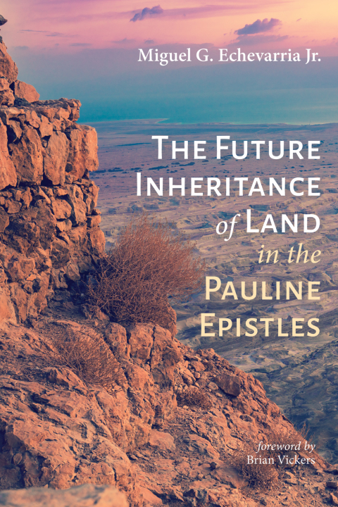 Cover image for book The Future Inheritance of Land in the Pauline Epistles