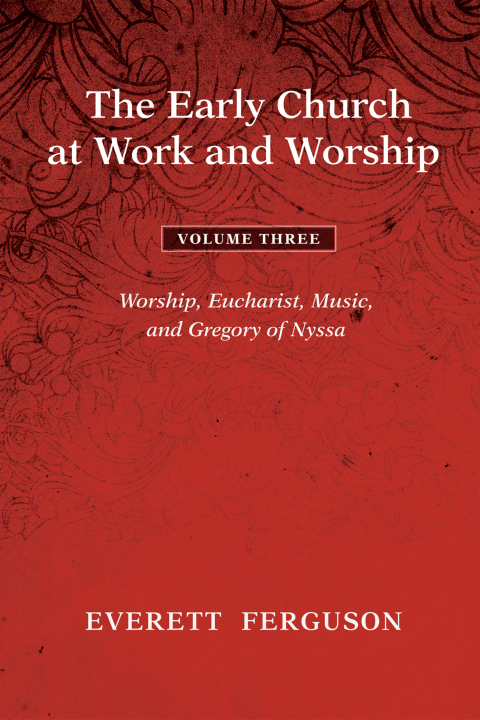 Cover image for book The Early Church at Work and Worship - Volume 3
