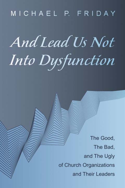 Cover image for book And Lead Us Not Into Dysfunction