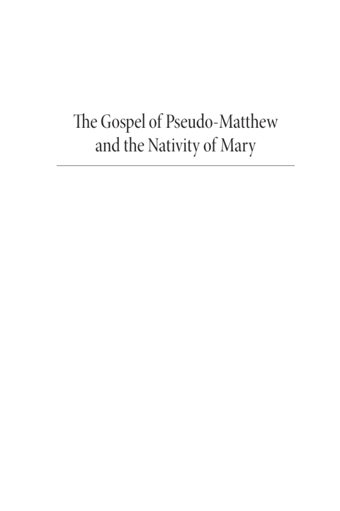 Cover image for book The Gospel of Pseudo-Matthew and the Nativity of Mary