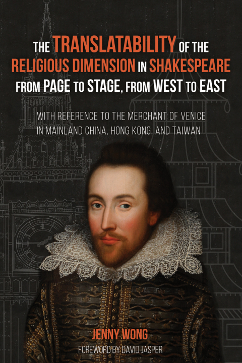 Cover image for book The Translatability of the Religious Dimension in Shakespeare from Page to Stage, from West to East
