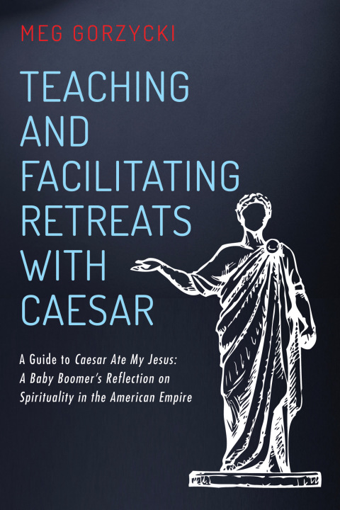 Cover image for book Teaching and Facilitating Retreats with Caesar