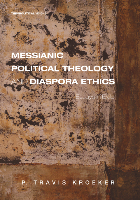Cover image for book Messianic Political Theology and Diaspora Ethics
