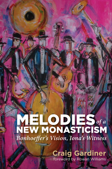 Cover image for book Melodies of a New Monasticism